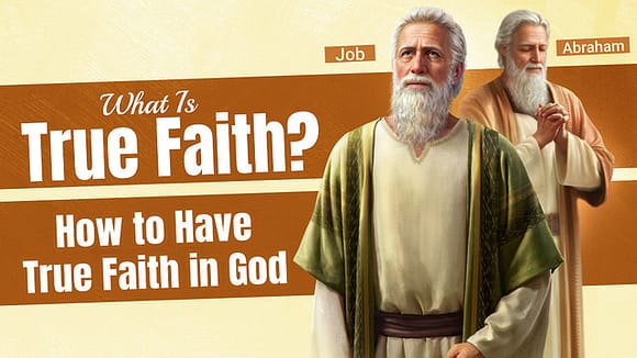 What Is True Faith? How to Have True Faith in God